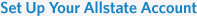 Setup Your Allstate Account